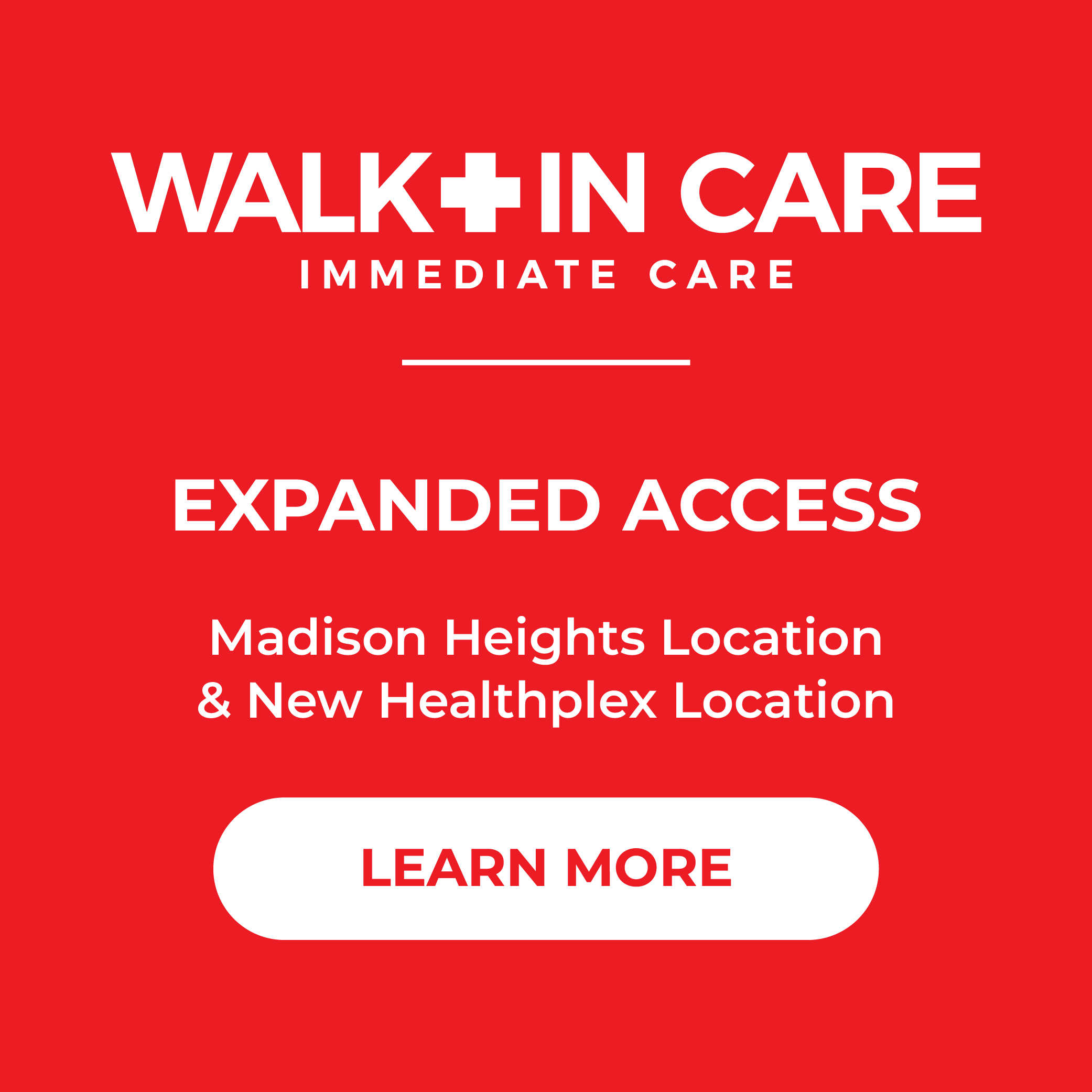 walk in care expanded access madison heights location and healthplex location